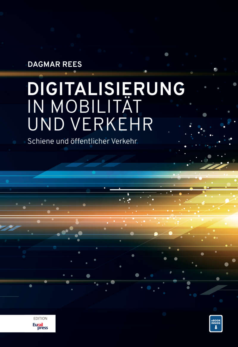 Digitalisierung in Mobilität und Verkehr,  1. Auflage Nov. 2018, Autorin Dagmar Rees, 272 Seiten, gebunden, ISBN 978-3-96245-162-2, Print mit E-Book inside EUR 49,- inkl. MwSt., zzgl. Versand
